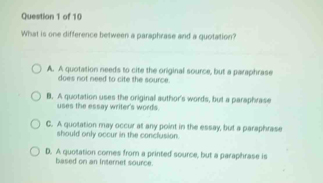 question 1 of 10 what is one difference between a paraphrase and a quot…