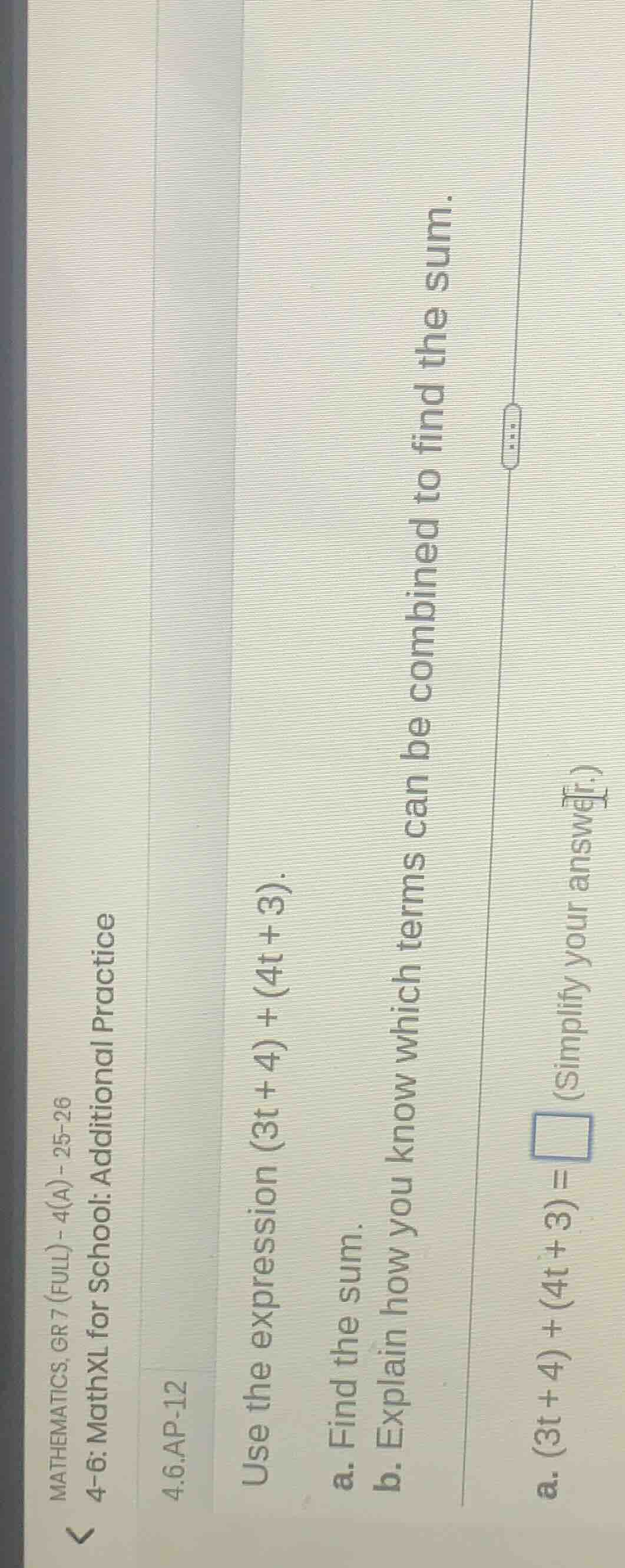 use the expression (3t + 4) + (4t + 3). a. find the sum. b. explain how…