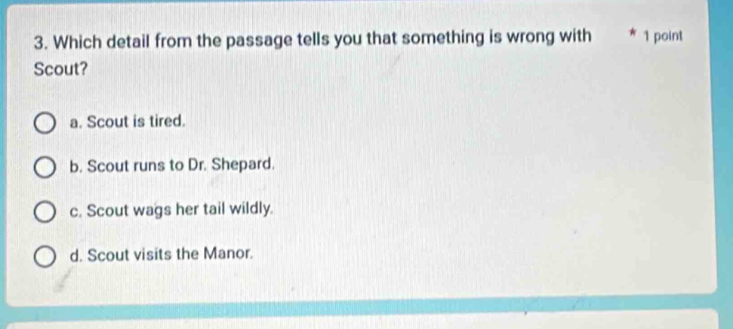 3. which detail from the passage tells you that something is wrong with…