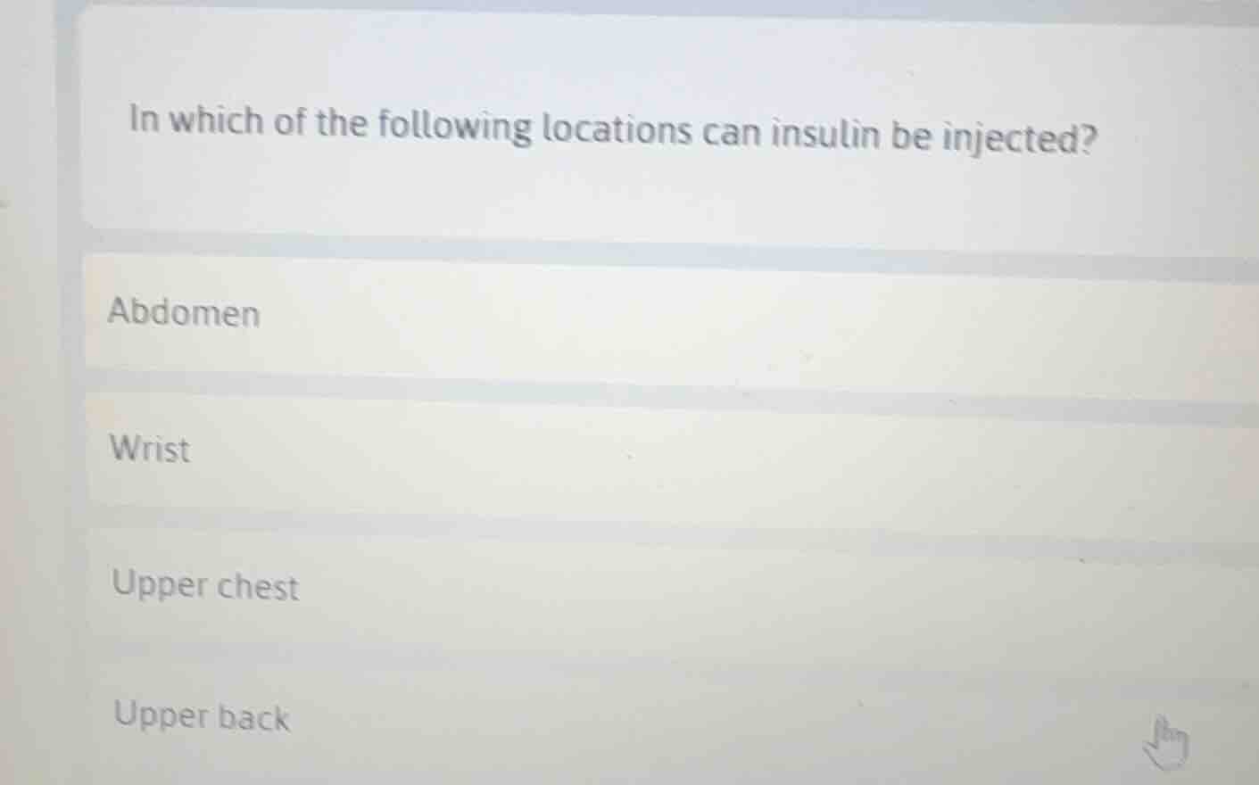 in which of the following locations can insulin be injected? abdomen wr…