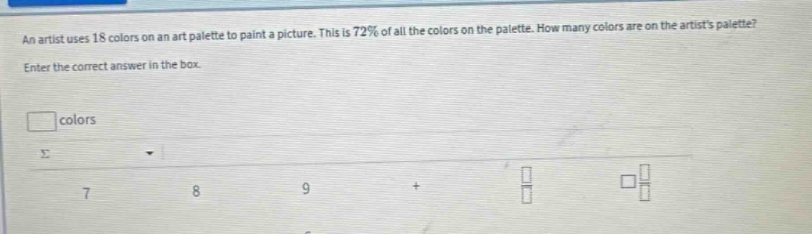 an artist uses 18 colors on an art palette to paint a picture. this is …