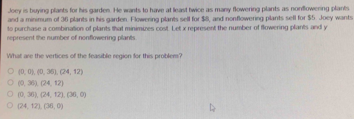 joey is buying plants for his garden. he wants to have at least twice a…