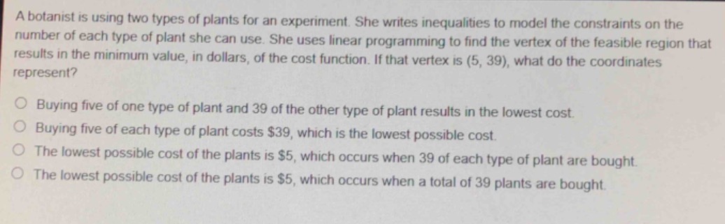 a botanist is using two types of plants for an experiment. she writes i…