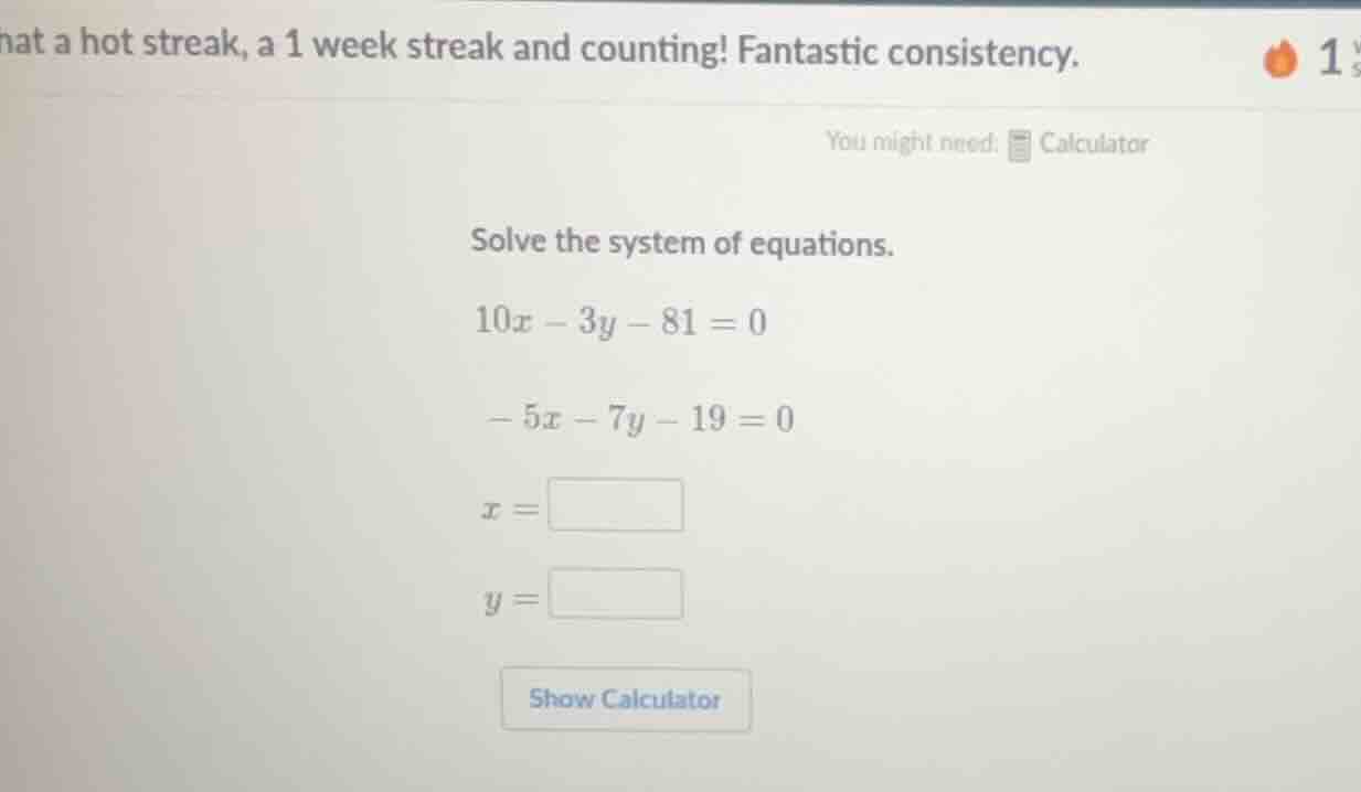 solve the system of equations.\\(10x - 3y - 81 = 0\\)\\(- 5x - 7y - 19 …