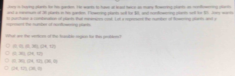joey is buying plants for his garden. he wants to have at least twice a…