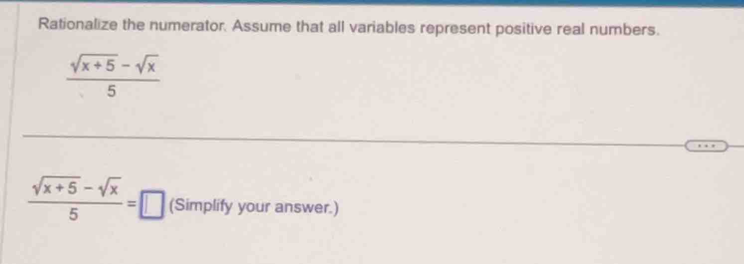 rationalize the numerator. assume that all variables represent positive…
