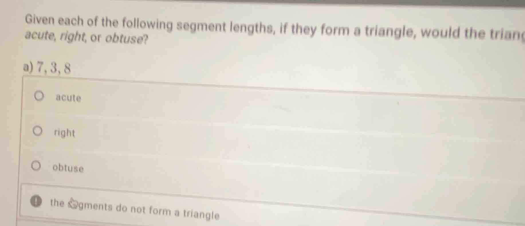 given each of the following segment lengths, if they form a triangle, w…