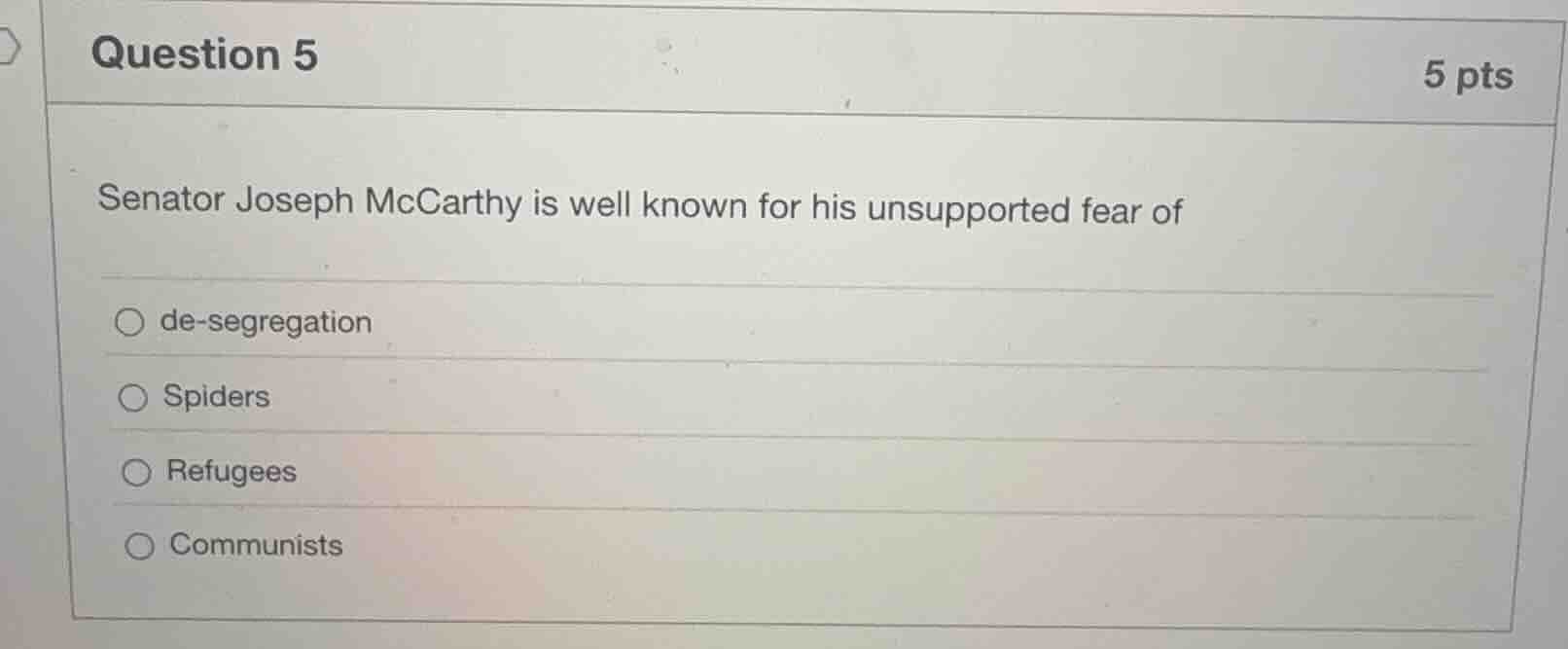 question 5 5 pts senator joseph mccarthy is well known for his unsuppor…