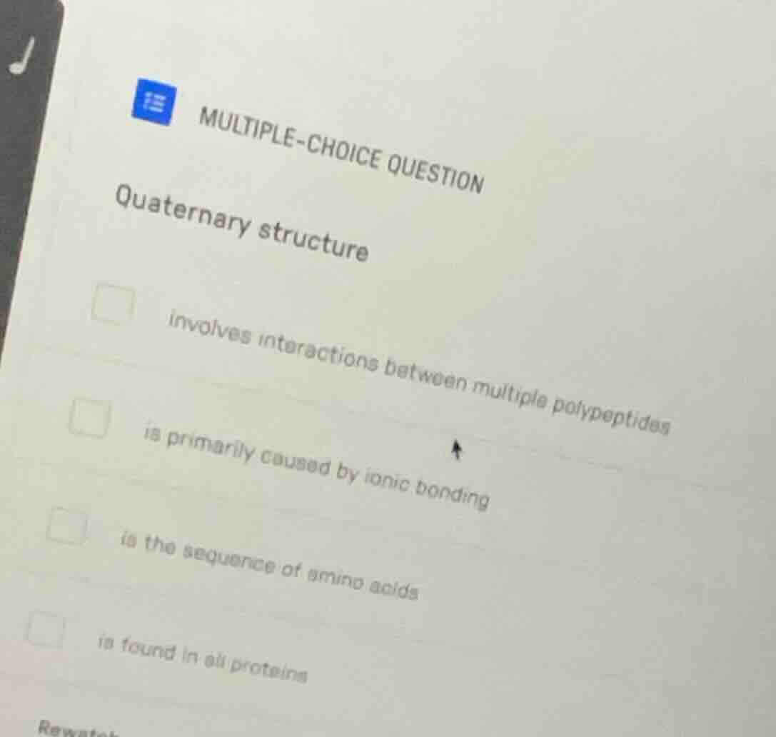 multiple-choice question quaternary structure involves interactions bet…