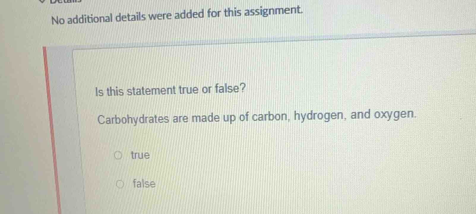 no additional details were added for this assignment. is this statement…