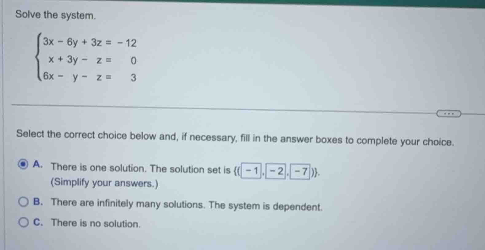 solve the system.\\begin{cases}3x - 6y + 3z = -12\\\\x + 3y - z = 0\\\\…