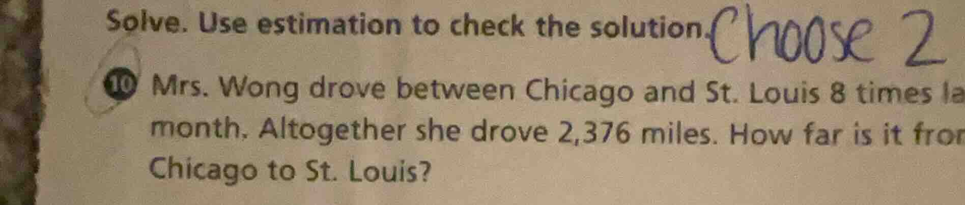 solve. use estimation to check the solution. 10 mrs. wong drove between…