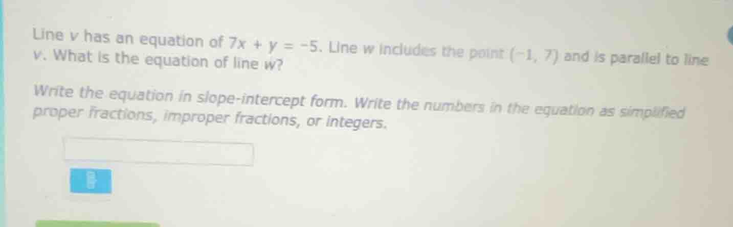 line v has an equation of 7x + y = -5. line w includes the point (-1, 7…