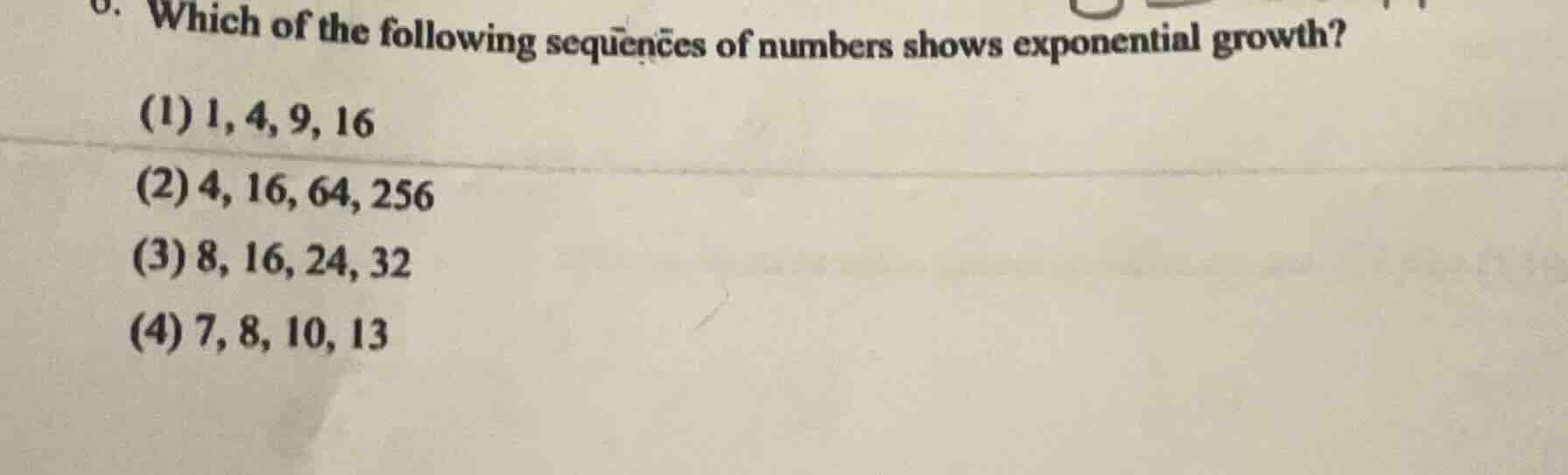 6. which of the following sequences of numbers shows exponential growth…