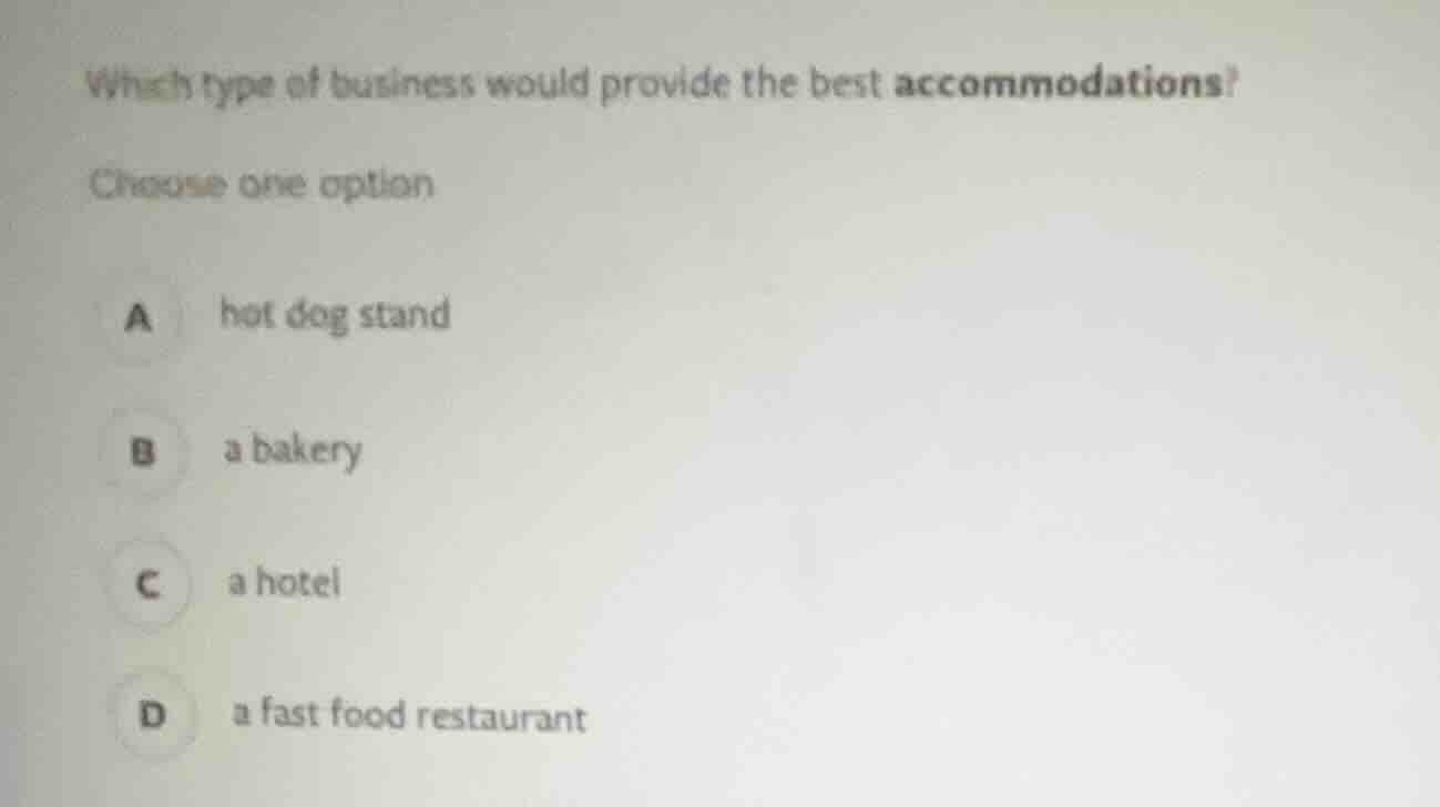 which type of business would provide the best accommodations? choose on…