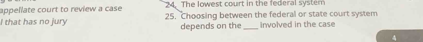 24. the lowest court in the federal system 25. choosing between the fed…