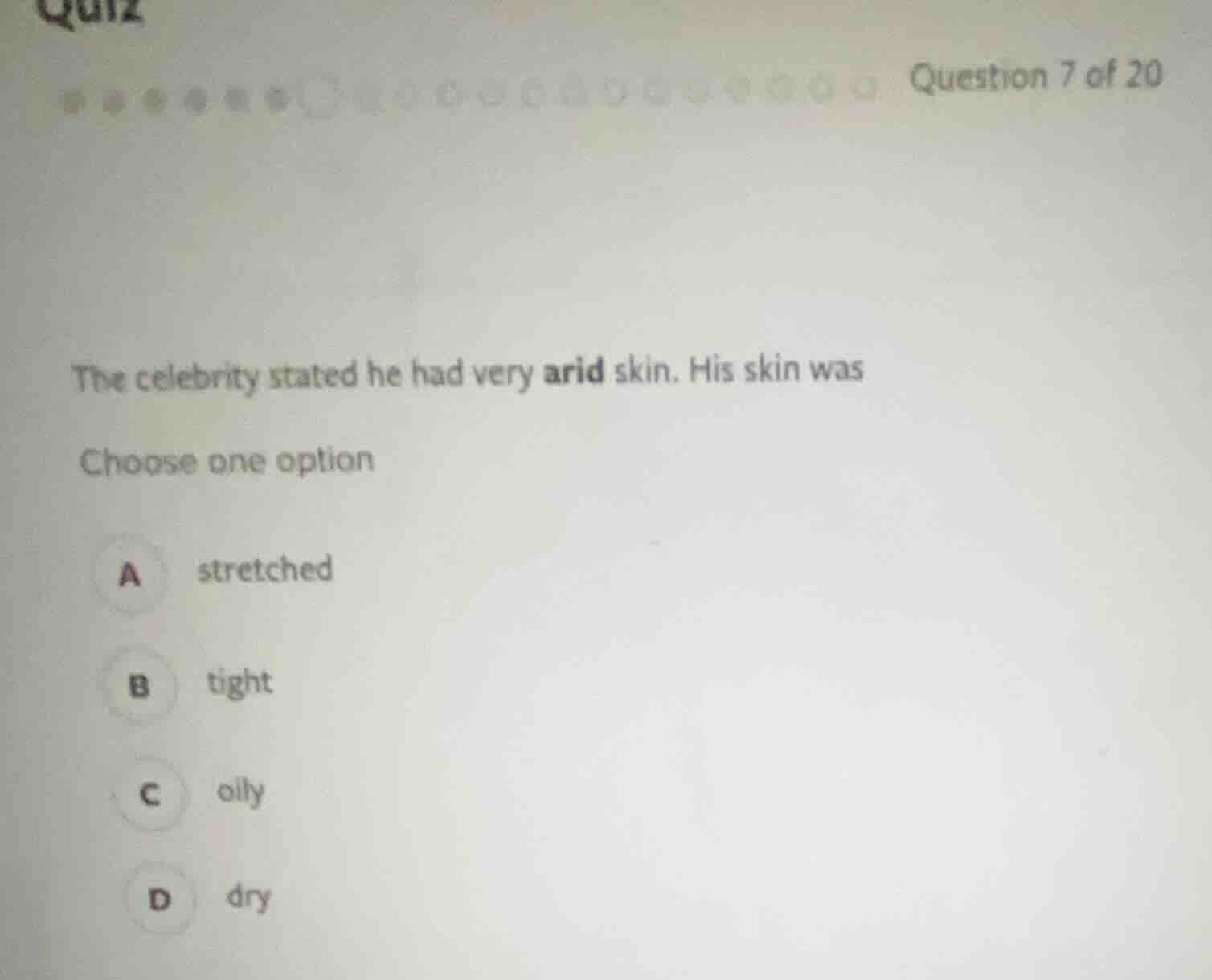 question 7 of 20 the celebrity stated he had very arid skin. his skin w…