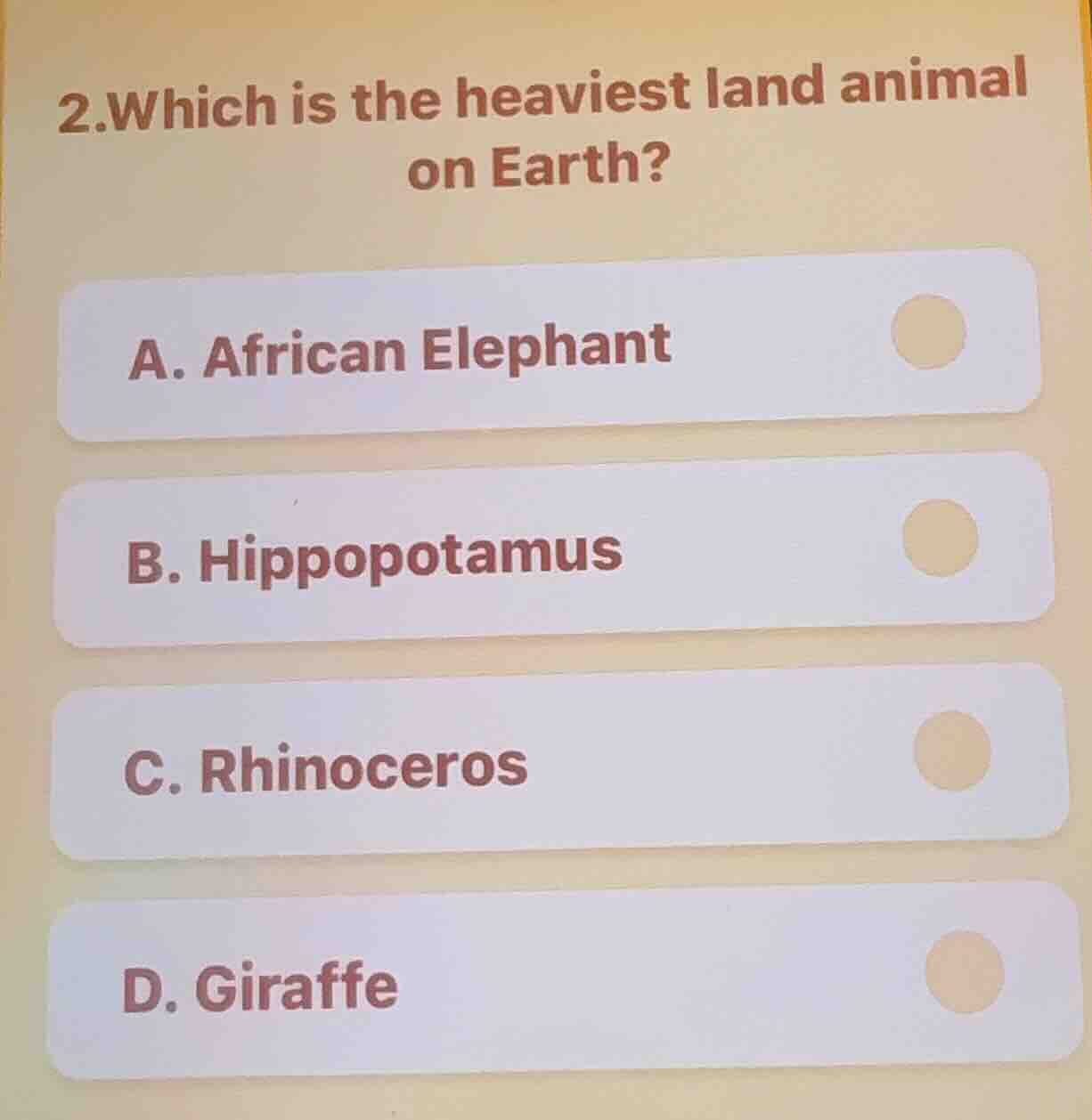 2.which is the heaviest land animal on earth? a. african elephant b. hi…