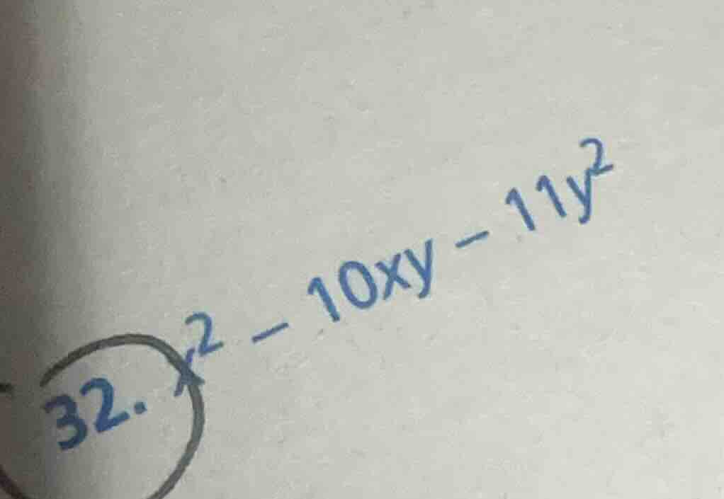 32. $x^{2}-10xy - 11y^{2}$