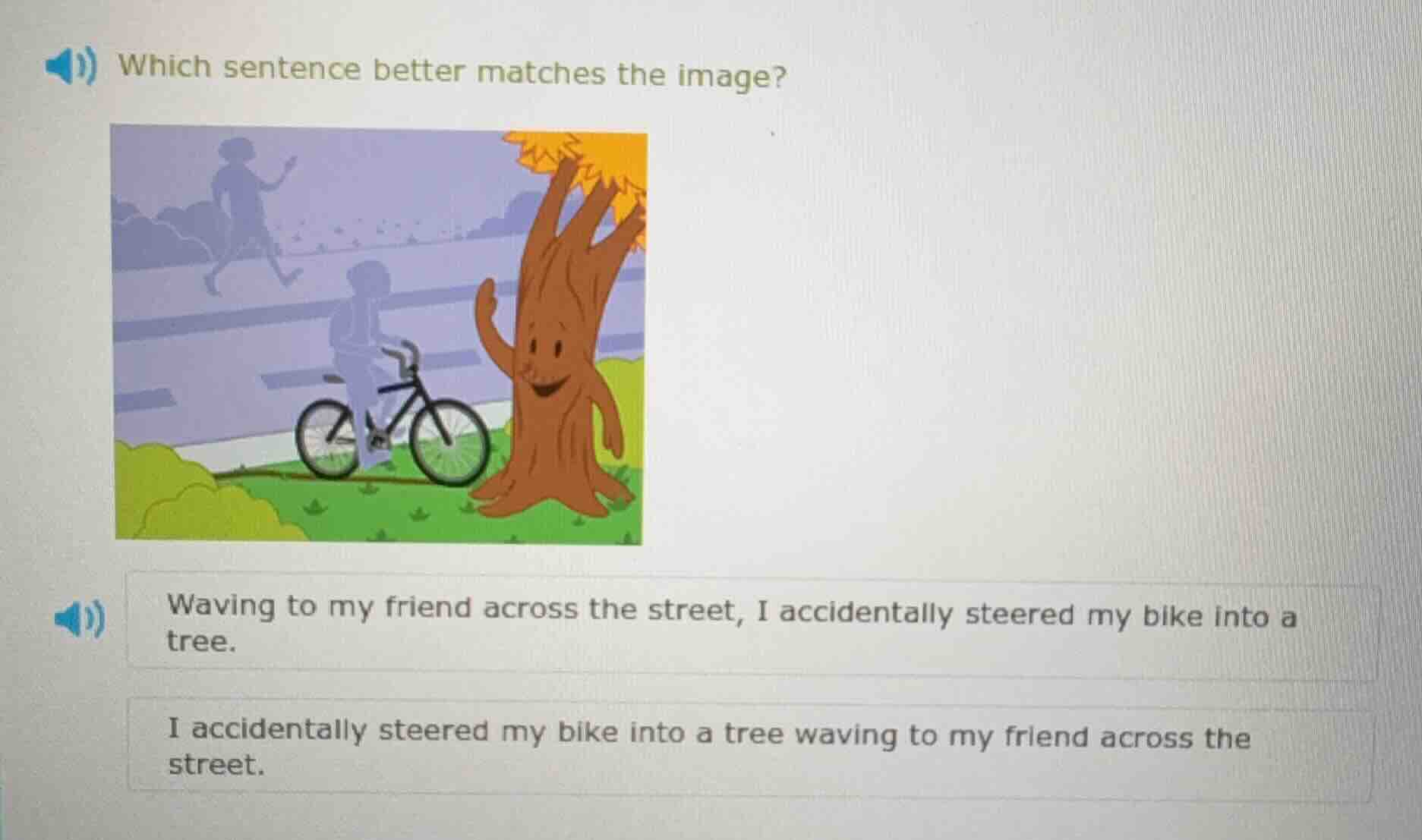 which sentence better matches the image? waving to my friend across the…