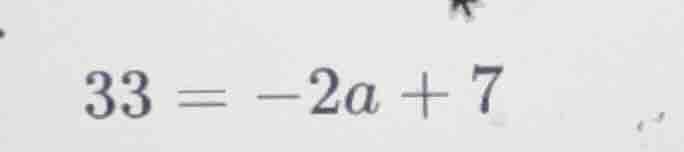 33 = -2a + 7
