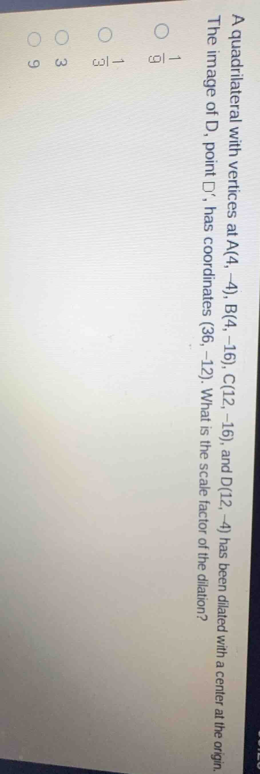 a quadrilateral with vertices at a(4, -4), b(4, -16), c(12, -16), and d…