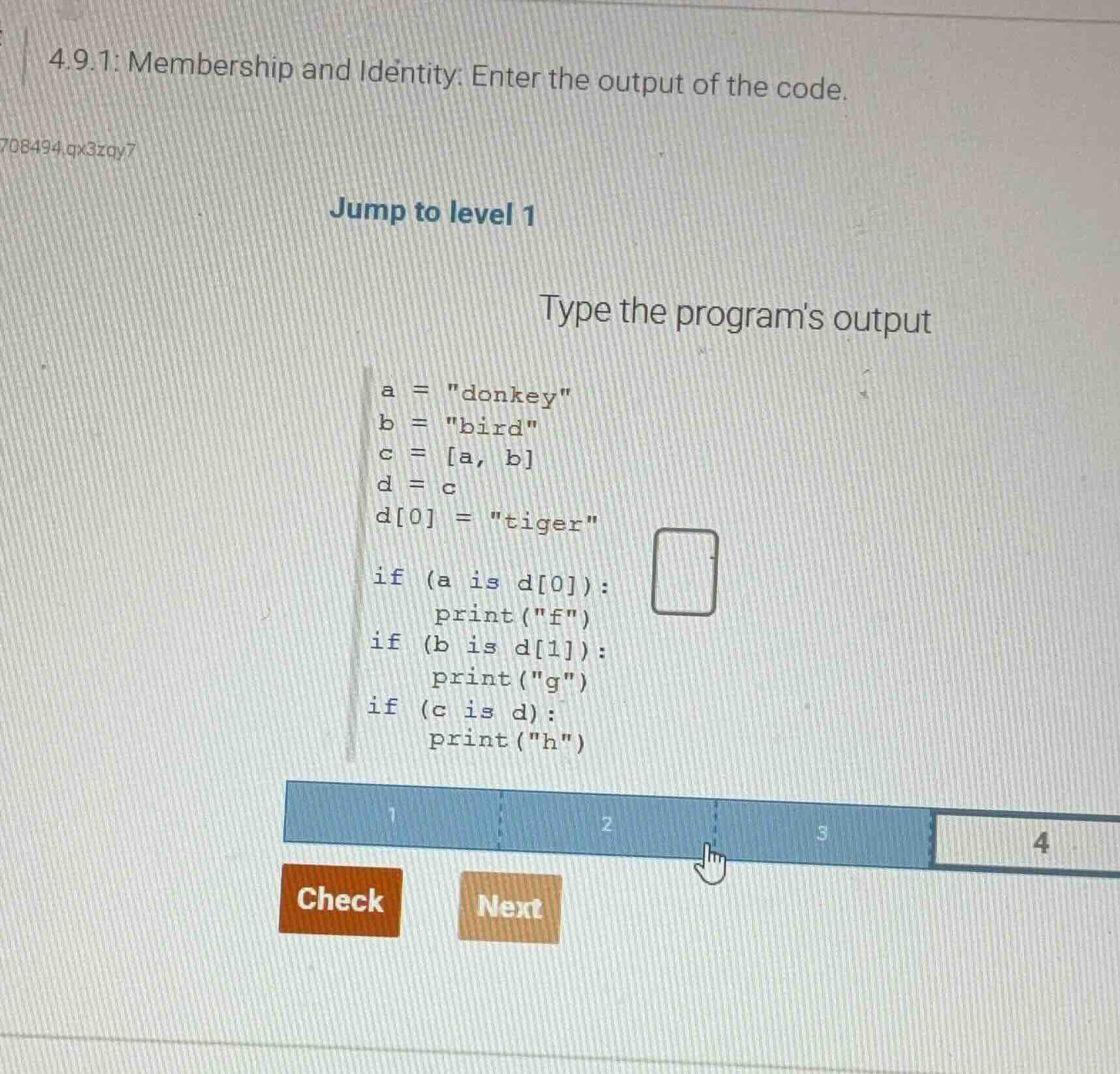 4.9.1: membership and identity: enter the output of the code. 708494.ox…