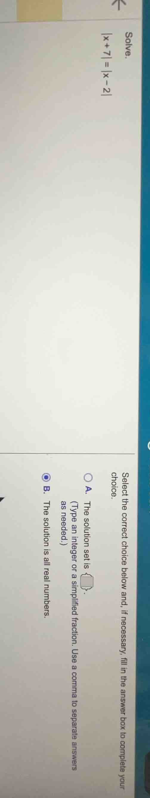 solve.\\(|x + 7| = |x - 2|\\select the correct choice below and, if nec…