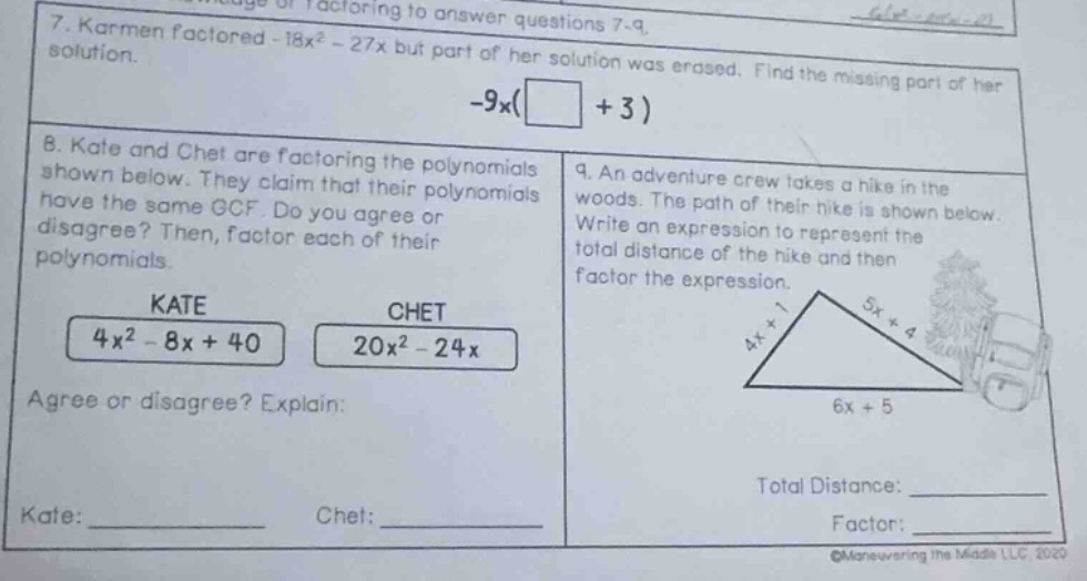 to answer questions 7 - 9. 7. karmen factored (-18x^2 - 27x) but part o…
