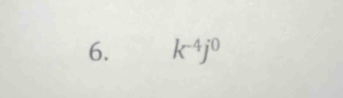6. \\(k^{-4}j^{0}\\)