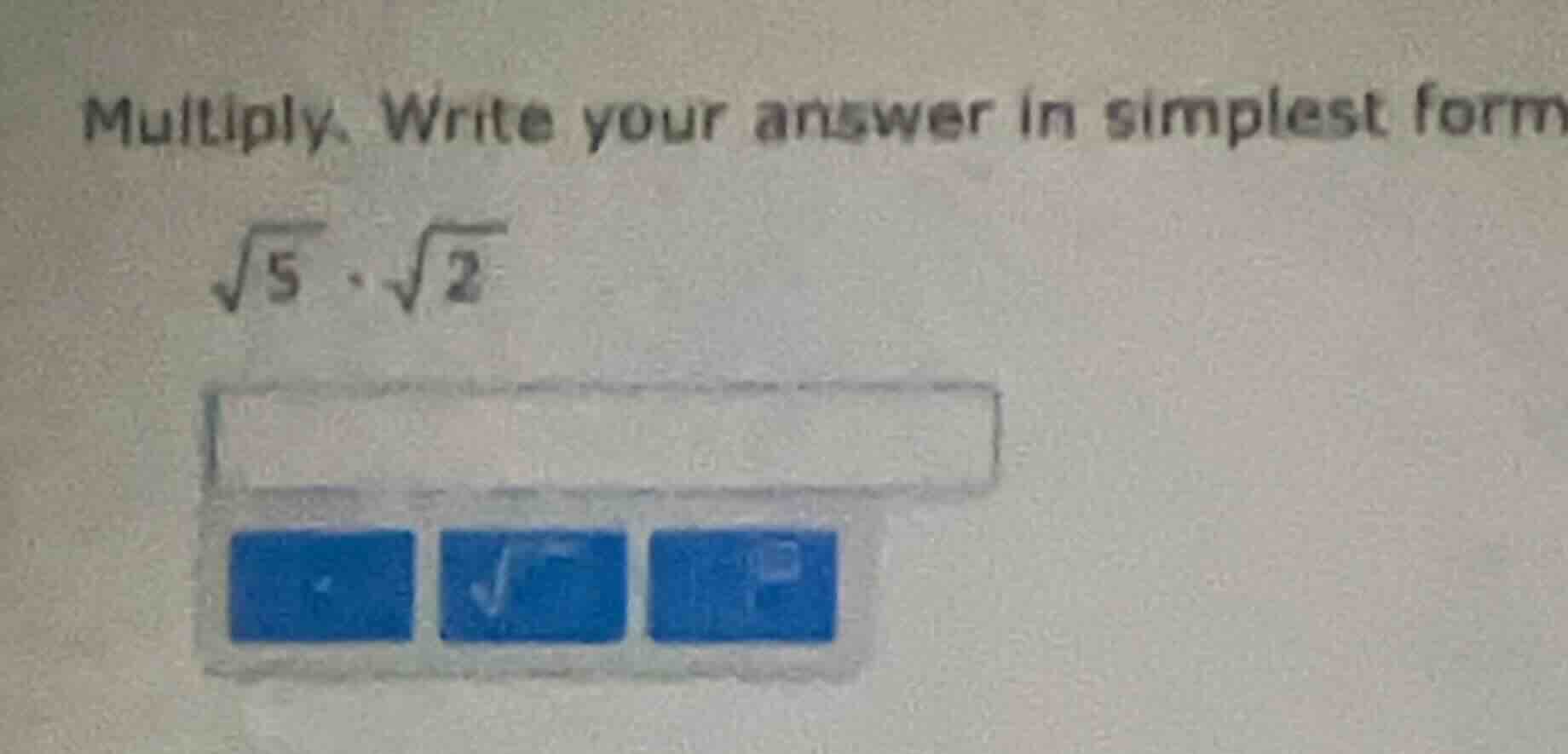 multiply. write your answer in simplest form\\(\\sqrt{5} \\cdot \\sqrt{…