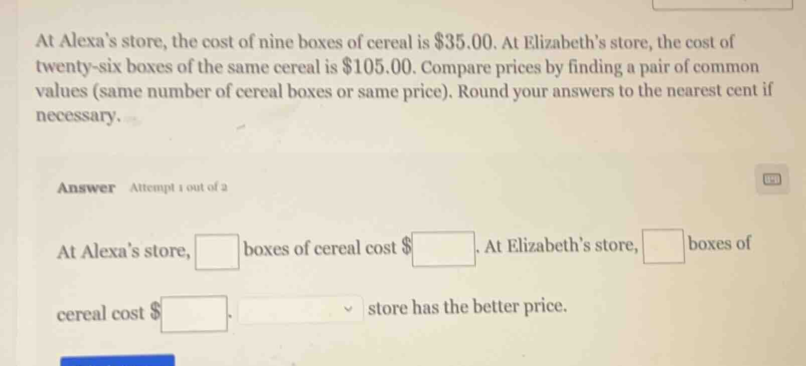 at alexas store, the cost of nine boxes of cereal is $35.00. at elizabe…
