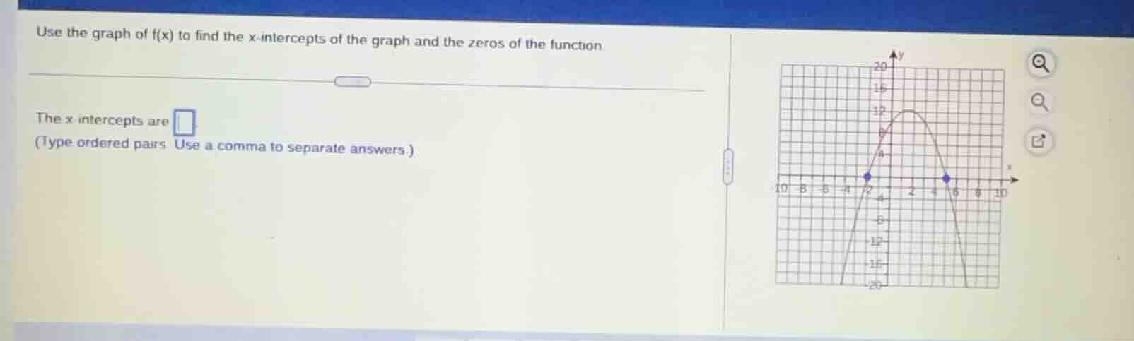use the graph of f(x) to find the x - intercepts of the graph and the z…