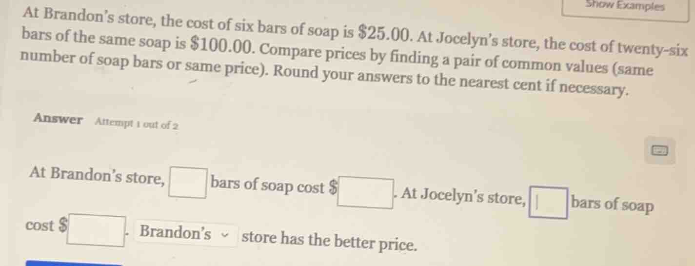 at brandon’s store, the cost of six bars of soap is $25.00. at jocelyn’…