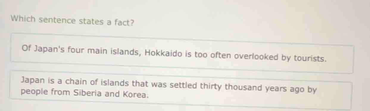which sentence states a fact? of japans four main islands, hokkaido is …