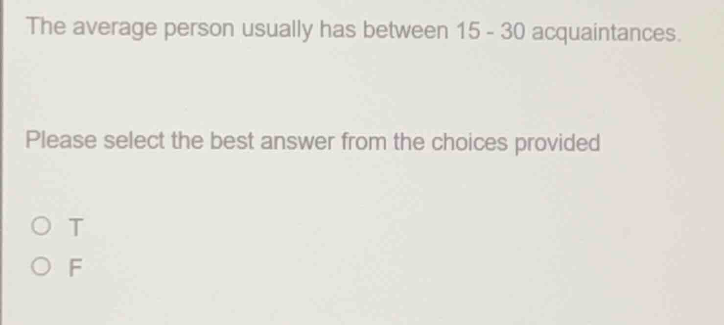 the average person usually has between 15 - 30 acquaintances. please se…