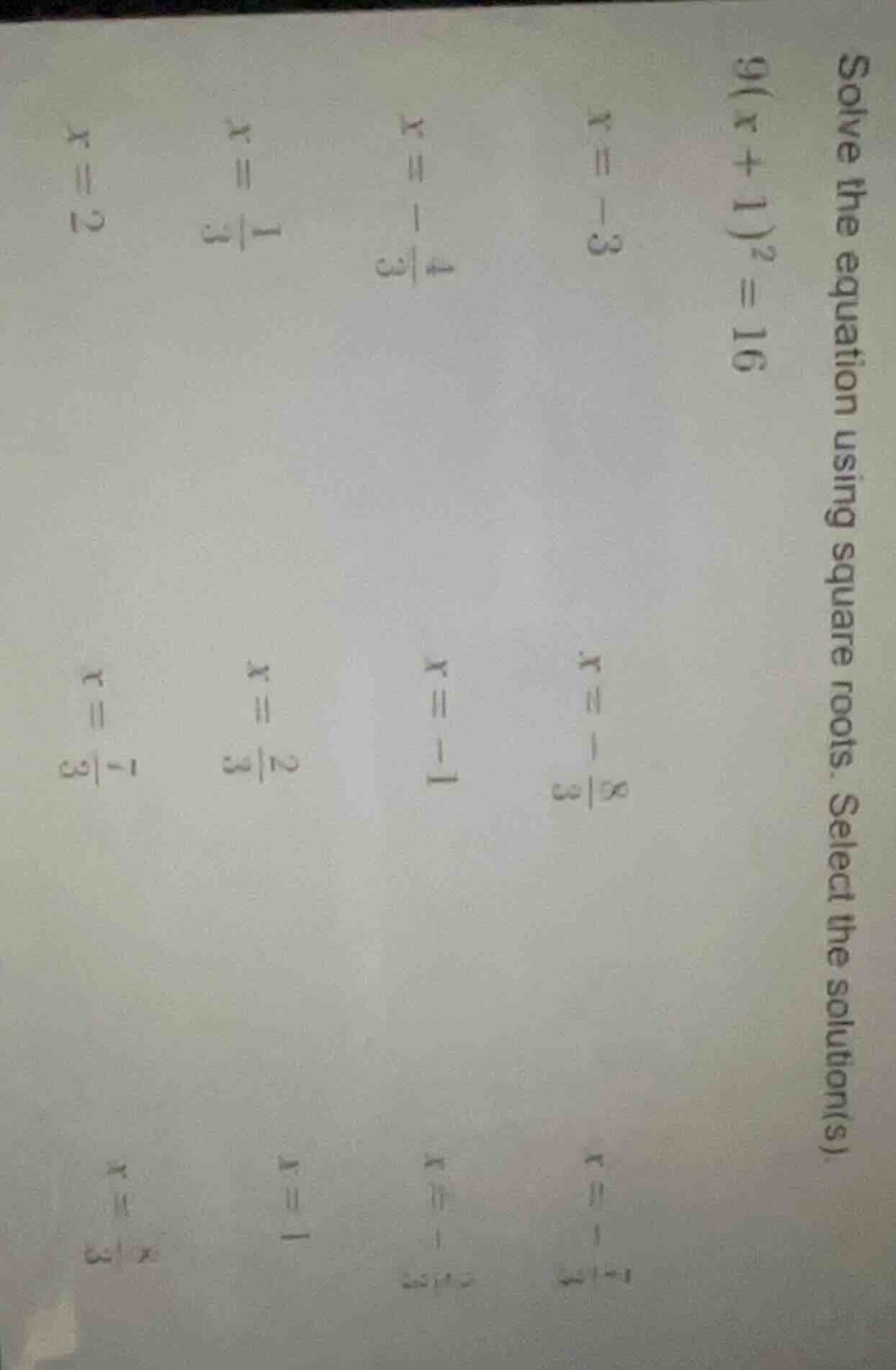 solve the equation using square roots. select the solution(s). 9(x + 1)…