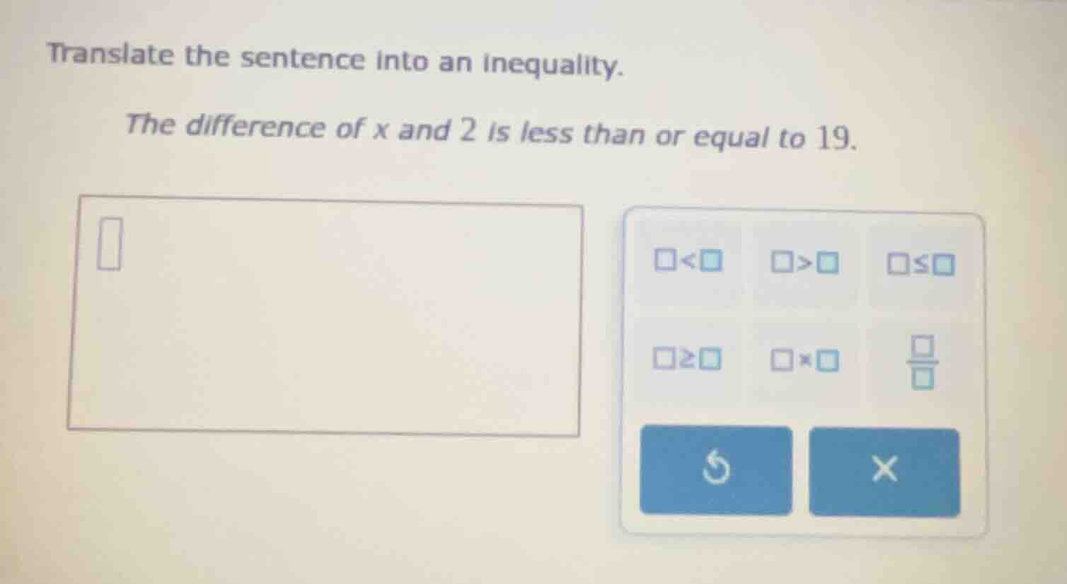 translate the sentence into an inequality. the difference of x and 2 is…