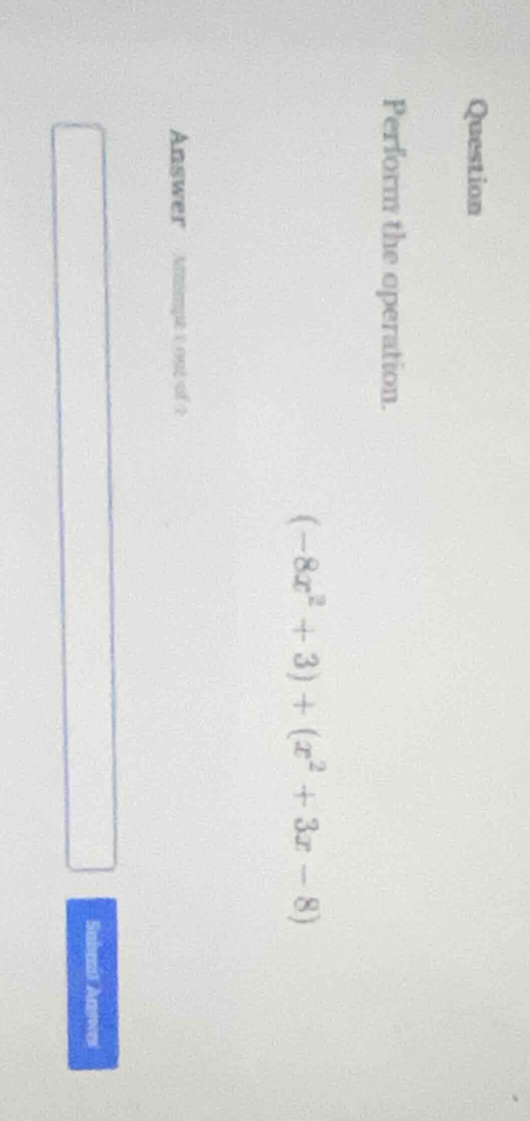 question perform the operation. (-8x^{2}+3)+(x^{2}+3x - 8) answer
