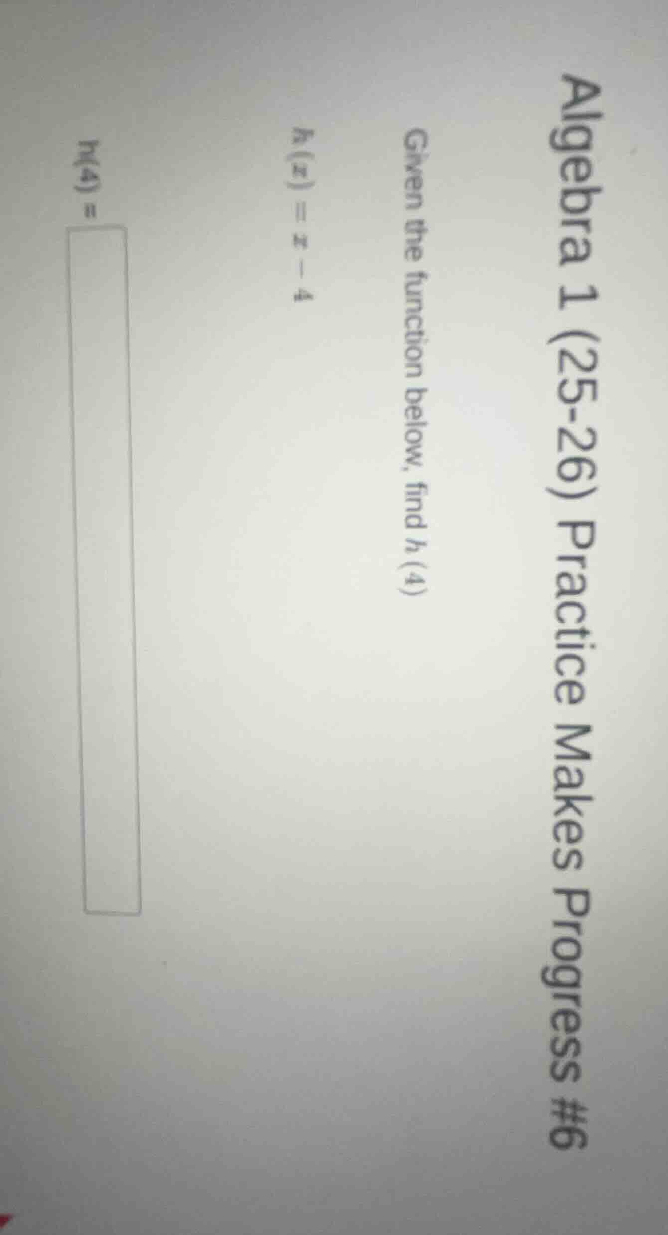 algebra 1 (25-26) practice makes progress #6 given the function below, …