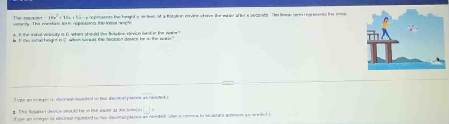 the equation (-16x^2 + 10x + 15 = y) represents the height (y) in feet,…