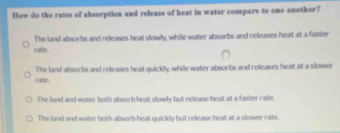 how do the rates of absorption and release of heat in water compare to …