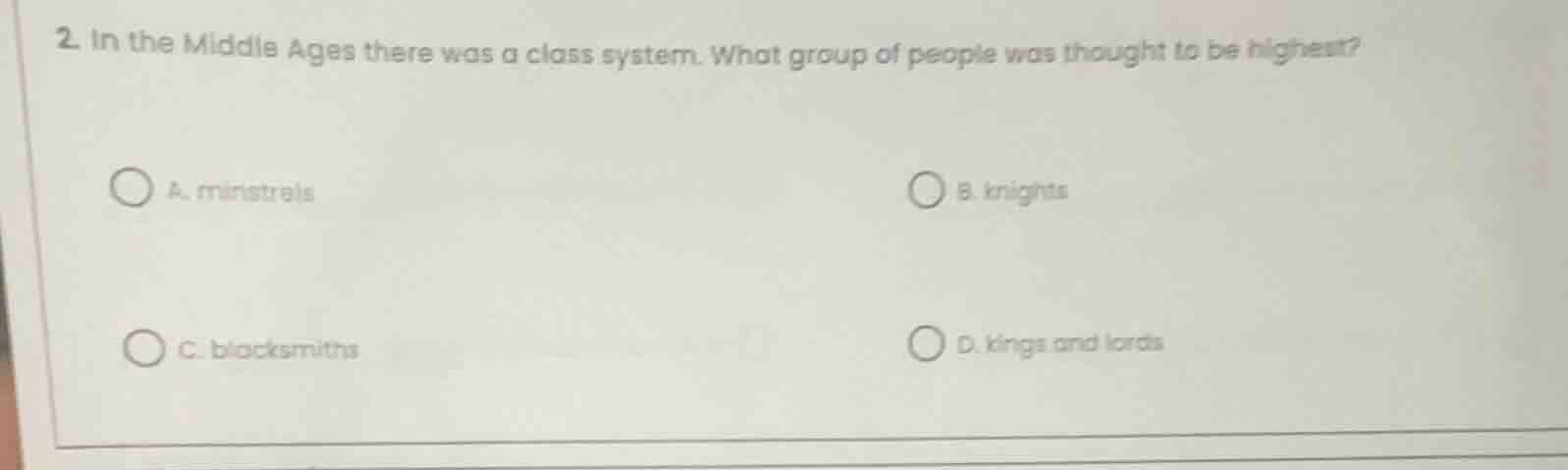 2. in the middle ages there was a class system. what group of people wa…