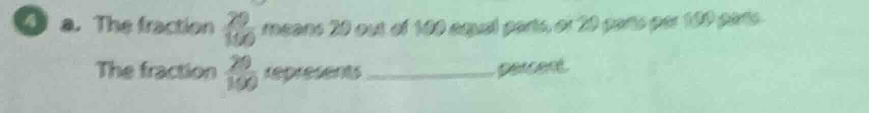 a. the fraction \\(\\frac{20}{100}\\) means 20 out of 100 equal parts, …
