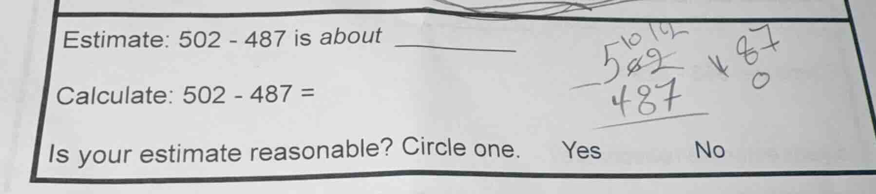 estimate: 502 - 487 is about ______ calculate: 502 - 487 = is your esti…