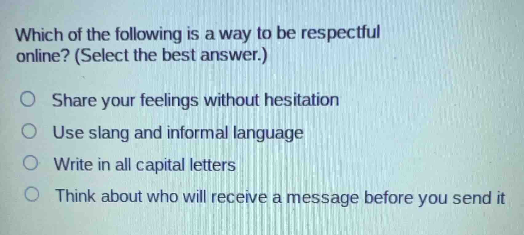 which of the following is a way to be respectful online? (select the be…