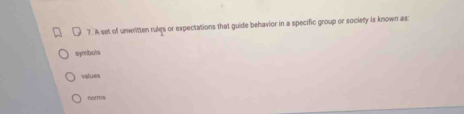7. a set of unwritten rules or expectations that guide behavior in a sp…