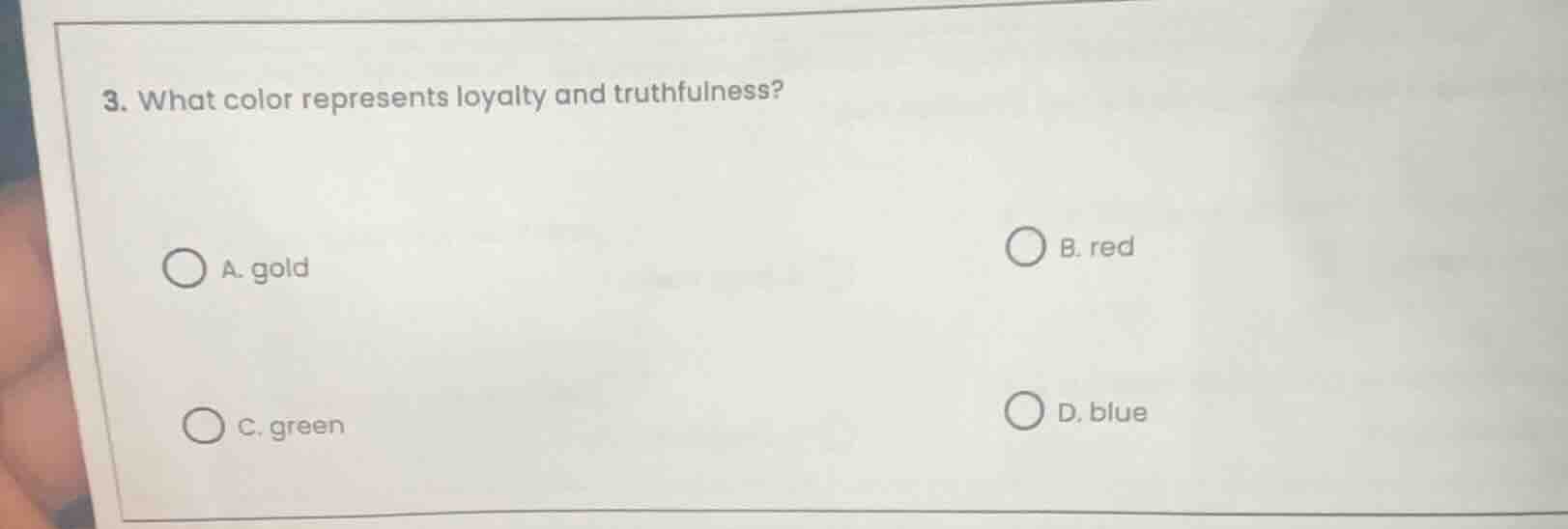 3. what color represents loyalty and truthfulness? a. gold b. red c. gr…
