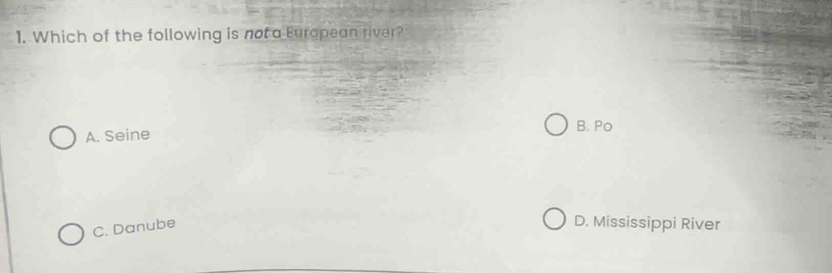 1. which of the following is not a european river? a. seine b. po c. da…