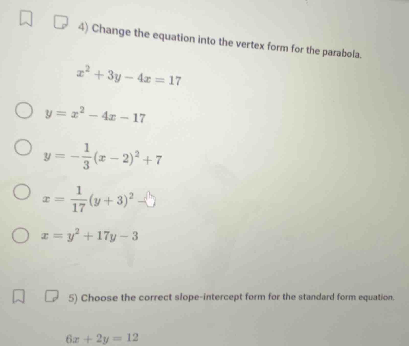 4) change the equation into the vertex form for the parabola. $x^2 + 3y…